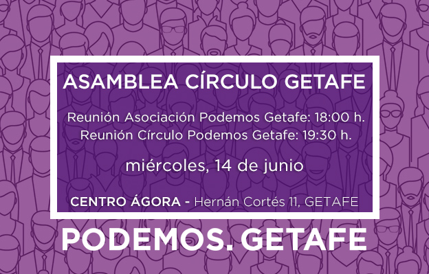 Asamblea Asociación y Círculo Podemos Getafe: 14 junio