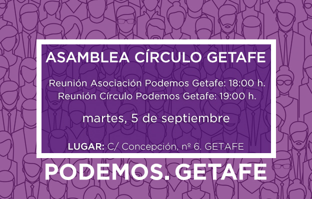 Asamblea de la Asociación y del Círculo Podemos Getafe: 5 septiembre