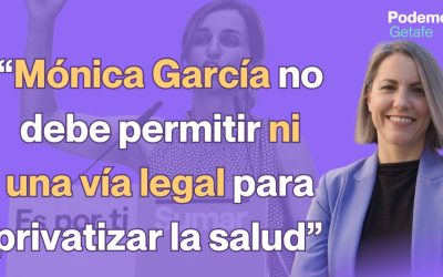 “Mónica García no debe permitir ni una vía legal para privatizar la salud”