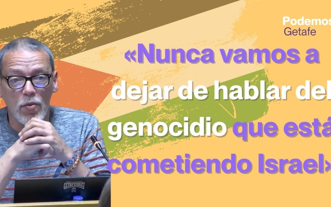 «Nunca vamos a dejar de hablar del genocidio que está cometiendo Israel»